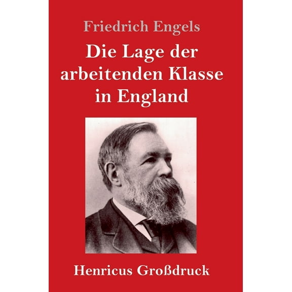 Die Lage der arbeitenden Klasse in England (Großdruck) (Hardcover)