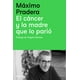 thumbnail image 1 of El cáncer y la madre que lo parió, 1 of 2
