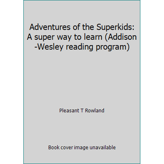Pre-Owned Adventures of the Superkids: A super way to learn (Addison-Wesley reading program) (Paperback) 0201217007 9780201217001