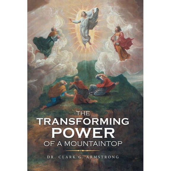 The Transforming Power of a Mountaintop (Hardcover)