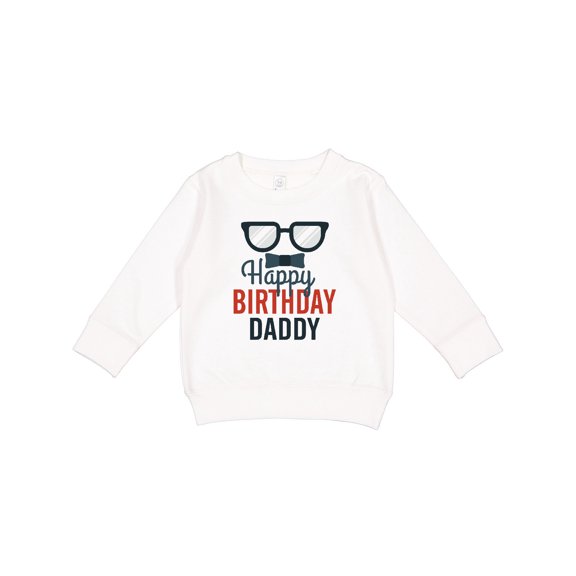 Inktastic Happy Birthday Daddy Toddler Sweatshirt