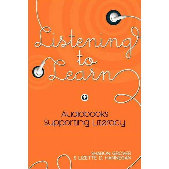 Listening to Learn: Audiobooks Supporting Literacy, (Paperback)