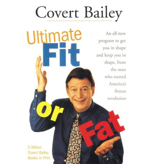 The Ultimate Fit or Fat: An All-New Program to Get You in Shape and Keep You in Shape, (Paperback)