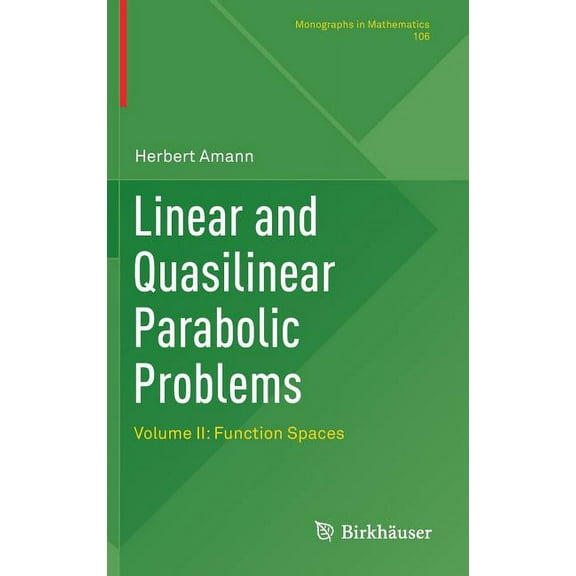 Monographs in Mathematics Linear and Quasilinear Parabolic Problems: Volume II: Function Spaces, Book 106, (Hardcover)