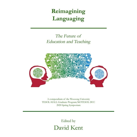 Reimagining Languaging: The Future of Education and Teaching, (Paperback)