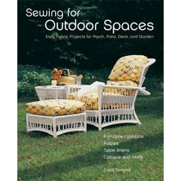 Pre-Owned Sewing For Outdoor Spaces: Easy Fabric Projects For Porch, Patio, Deck, And Garden (Paperback) 1589232291 9781589232297