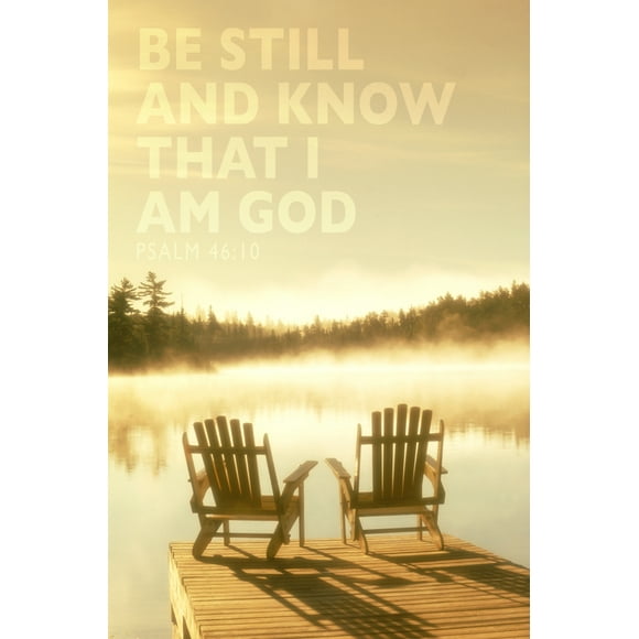 Image Of Two Adirondack Chairs On A Wooden Dock In The Glowing Sunlight At Dawn With Fog Over The Lake And Scripture From Psalm 46:10 by Tim Antoniuk / Design Pics (24 x 36)