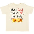 thumbnail image 3 of Inktastic When God Made Me Boys or Girls Toddler T-Shirt, 3 of 5