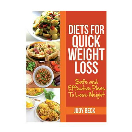 Diets for Quick Weight Loss : Safe and Effective Diet Ideas That Will Help You Lose Weight