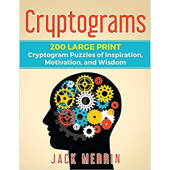 Cryptogrammes : 200 Casse-Tête Cryptogrammes en Gros Caractères d'Inspiration... Livre de Poche – 2019