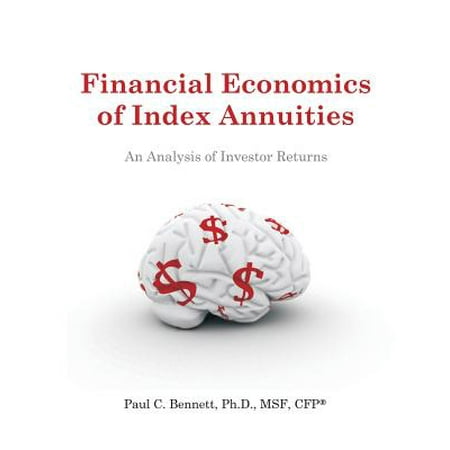 Financial Economics of Index Annuities : An Analysis of Investor