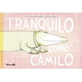 thumbnail image 1 of Libro Tranquilo Como Camilo Pasta Dura, Autor Natacha Andriamirano, Editorial Corimbo, 1 of 2