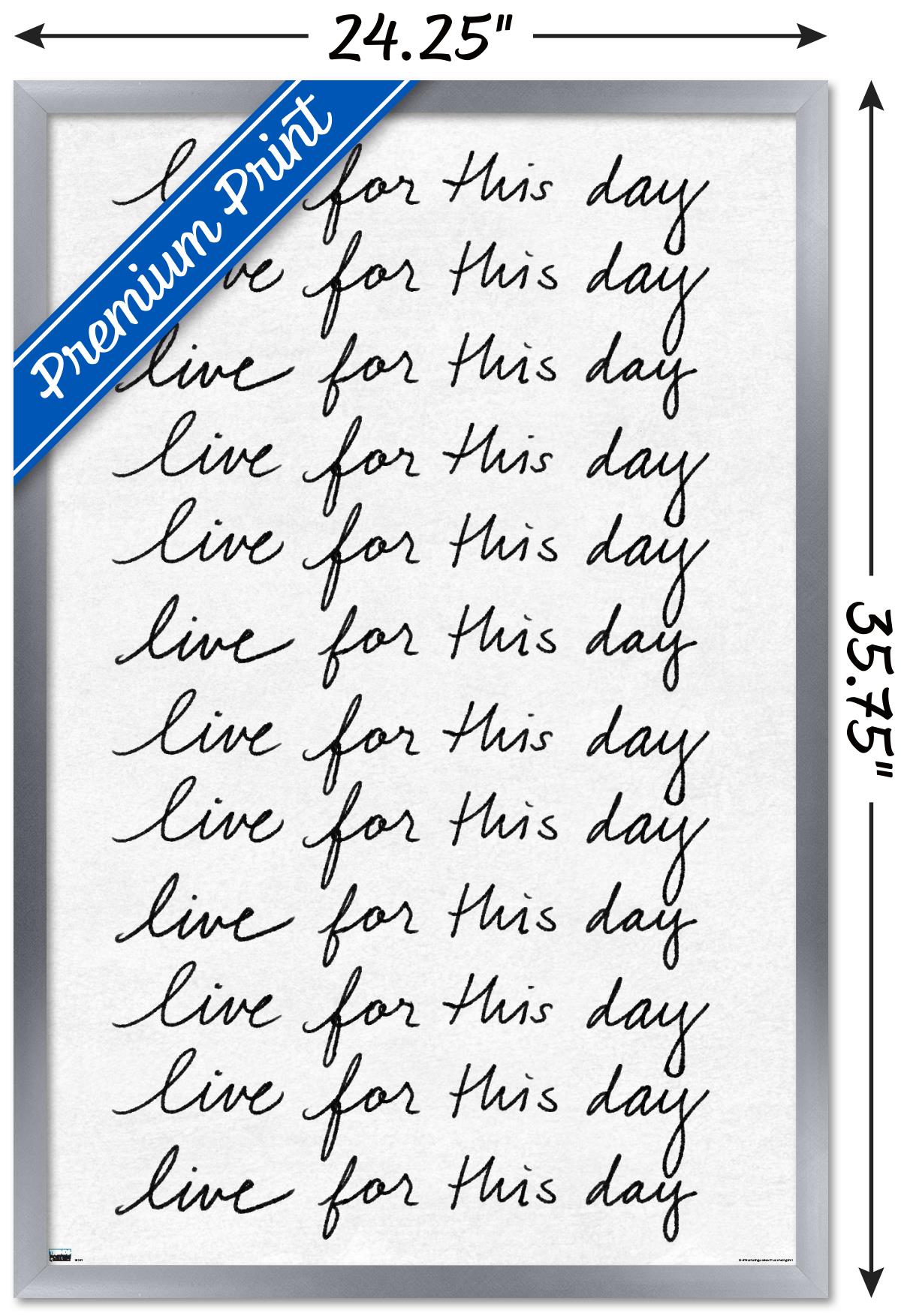Ali Zoe - Live for This Day Wall Poster, 22.375" x 34", Framed