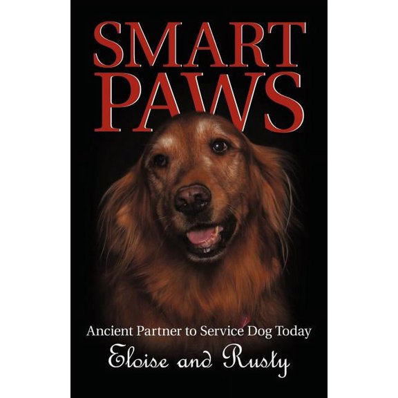 Smart Paws: Ancient Partner to Service Dog Today (Paperback)