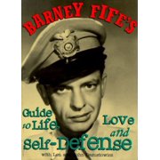 Barney Fife's Guide to Life, Love and Self-Defense