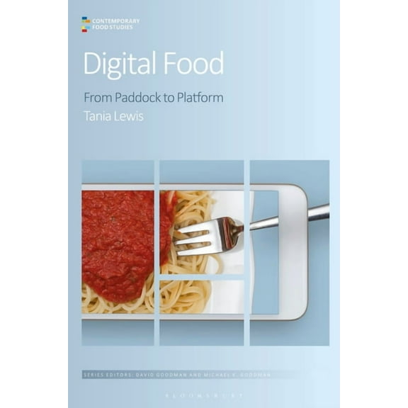 Contemporary Food Studies: Economy, Cult Digital Food: From Paddock to Platform, (Hardcover)