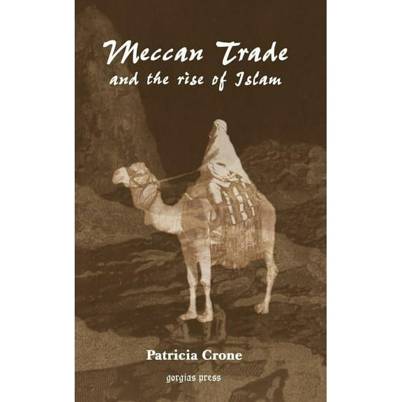 Meccan Trade and the Rise of Islam (Hardcover)