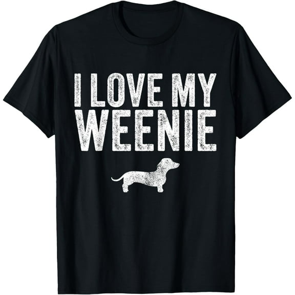 Dachshund Dog I Love My Weenie Dad Mom Dog Lover Funny T-Shirt