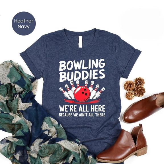 Bowling Buddies Shirt - Team Bowling Tee - “We’re All Here Because We Ain’t All There” Quote - Kelly Green Unisex Shirt TSHIRT All Size S-5XL
