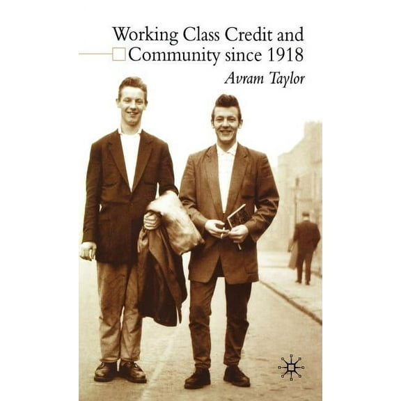 Working Class Credit and Community Since 1918, (Hardcover)