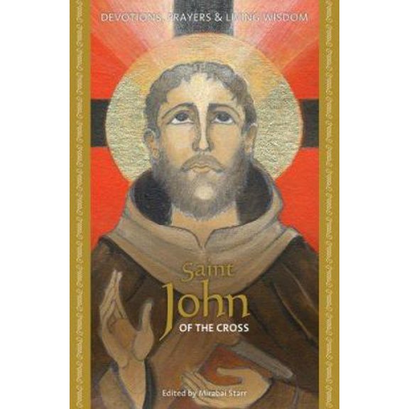 Pre-Owned Saint John of the Cross: Devotions, Prayers & Living Wisdom (Hardcover) 1591797969 9781591797968
