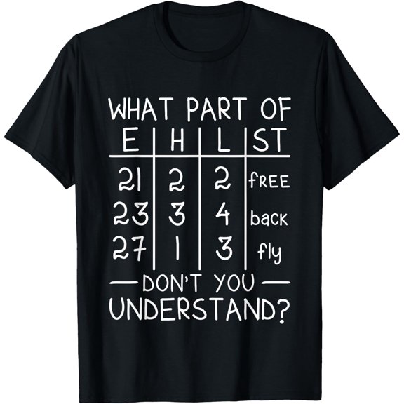 Swimming Swimmer What Part Don't You Understand Swim Team T-Shirt men and women can wear, black, white, gifts
