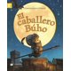 thumbnail image 1 of Libro El Caballero Buho Tapa Blanda, Autor Christoper Denise, Editorial Castillo A Macmillan Education Company, 1 of 1