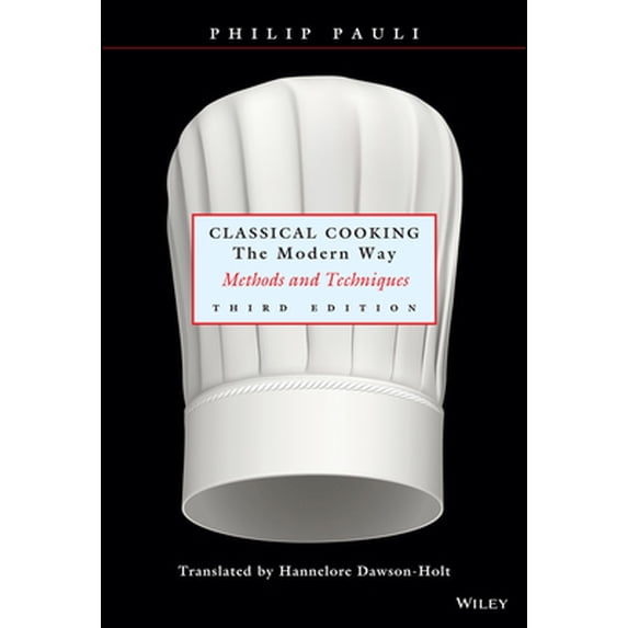 Pre-Owned Classical Cooking the Modern Way: Methods and Techniques (Hardcover) 0471291870 9780471291879