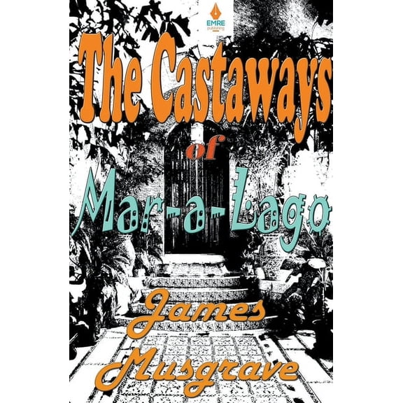 Castaways of Mar-a-Lago, (Paperback)