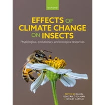 Effects of Climate Change on Insects: Physiological, Evolutionary, and Ecological Responses, (Hardcover)
