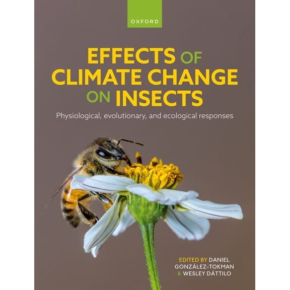 Effects of Climate Change on Insects: Physiological, Evolutionary, and Ecological Responses, (Hardcover)