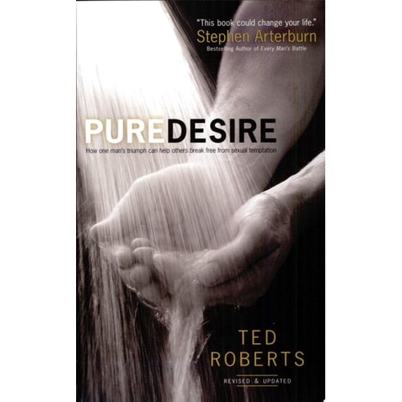 Pre-Owned Pure Desire: How One Man's Triumph Can Help Others Break Free from Sexual Temptation (Paperback) 0830745408 9780830745401
