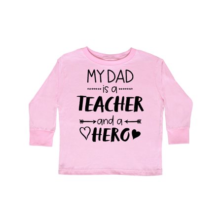 

Inktastic My Dad is a Teacher and a Hero Gift Toddler Boy or Toddler Girl Long Sleeve T-Shirt