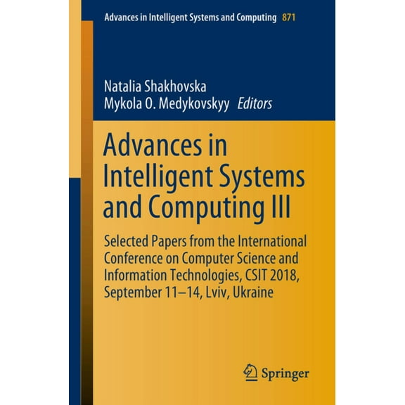 Advances in Intelligent Systems and Comp Advances in Intelligent Systems and Computing III: Selected Papers from the International Conference on Computer Science, Book 871, (Paperback)