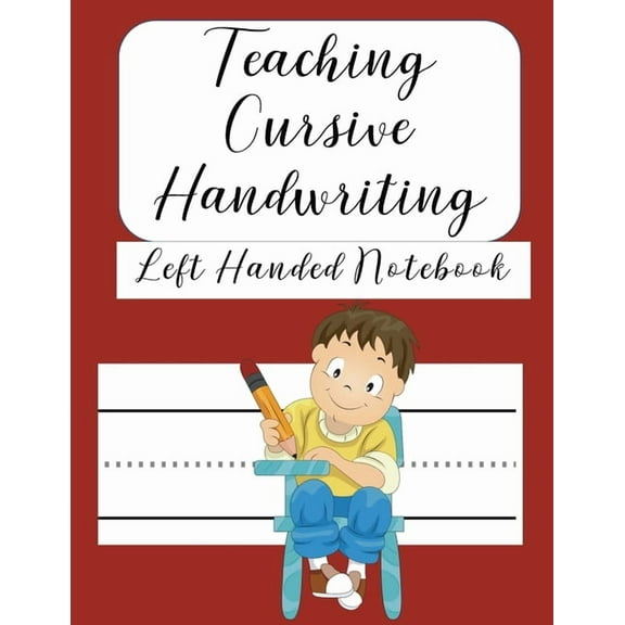 Teaching Cursive Handwriting Left Handed Notebook: Left hand journal workbook notebook for cursive letter practice for l, (Paperback)