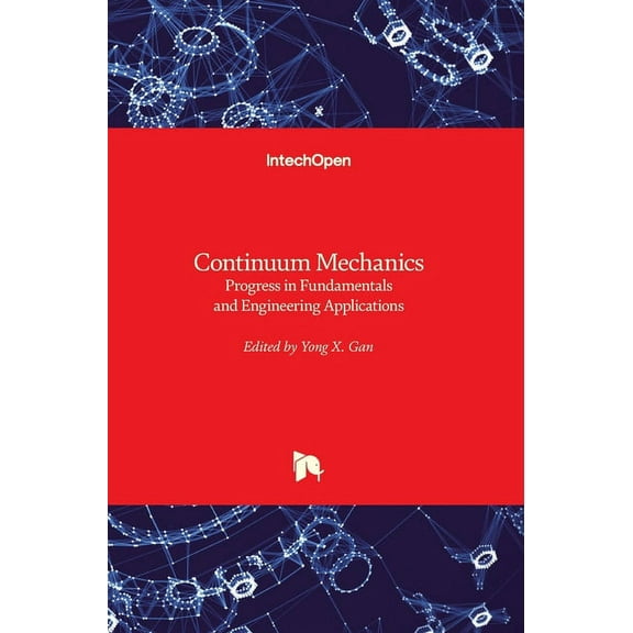 Continuum Mechanics: Progress in Fundamentals and Engineering Applications (Hardcover)