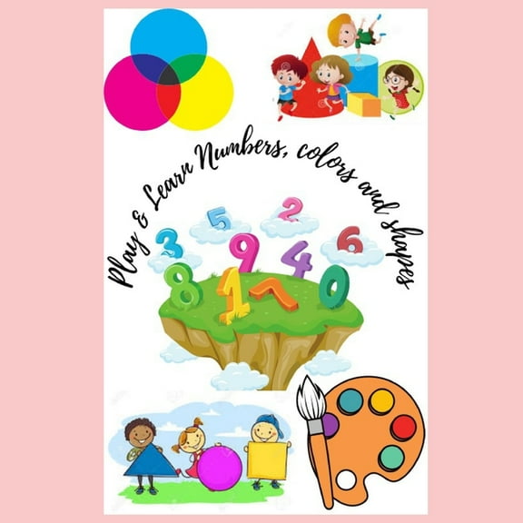 Play & Learn Numbers, Colors and Shapes (Paperback)