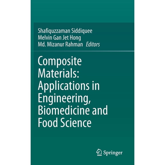 Composite Materials: Applications in Engineering, Biomedicine and Food Science, (Hardcover)