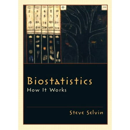 Biostatistics: How It Works, Used [Hardcover]