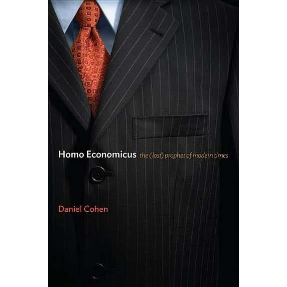 Homo Economicus: The (Lost) Prophet of Modern Times (Hardcover)