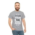 thumbnail image 4 of Stop Reading Your TEXAS While Driving Funny Unisex Heavy Cotton Tee, 4 of 5