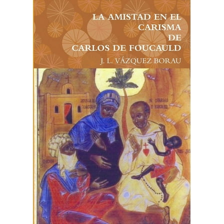 La Amistad En El Carisma de Carlos de Foucauld (Paperback)