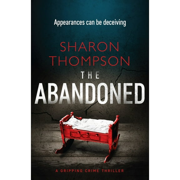The Abandoned: A Gripping Crime Thriller, (Paperback)