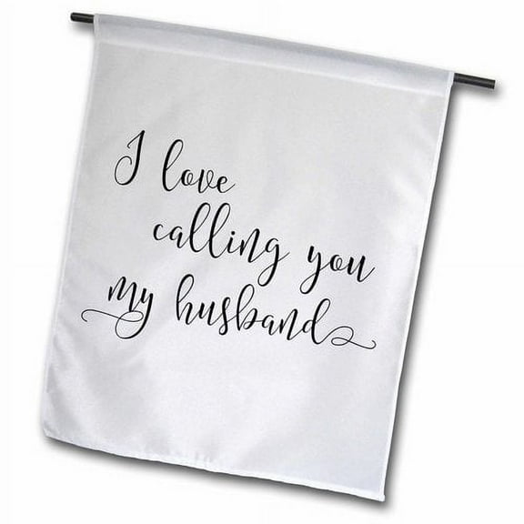3dRose, I Love Calling You My Husband, 12 x 18 inch Garden Flag