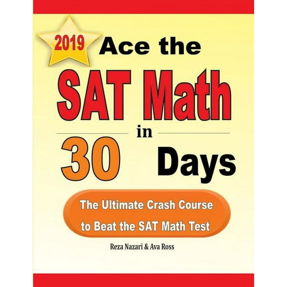 Ace the SAT Math in 30 Days: The Ultimate Crash Course to Beat the SAT Math Test, (Paperback)
