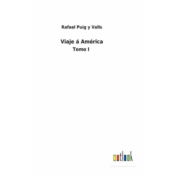 Viaje á América : Tomo I (Hardcover)