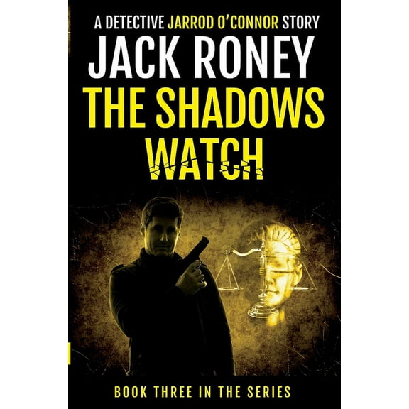 A Detective Jarrod O'Connor Story The Shadows Watch, Book 3, (Paperback)