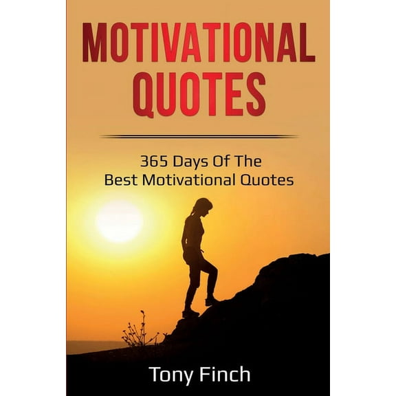 Motivational Quotes: 365 days of the best motivational quotes, (Paperback)