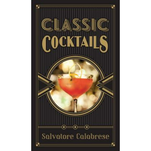 Pre-Owned Classic Cocktails (Hardcover) 140278628X 9781402786280