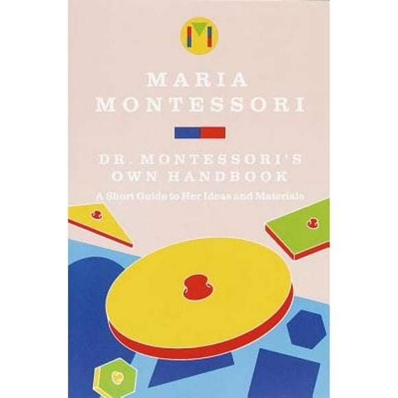 Dr. Montessori's Own Handbook: A Short Guide to Her Ideas and Materials (Pre-Owned Paperback 9780805209211) by Maria Montessori